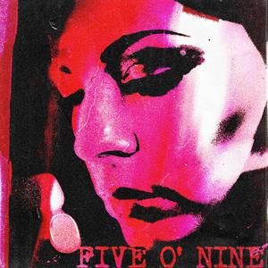 FIVE O' NINE (Explicit)