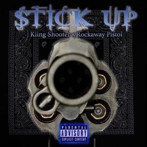 Stick Up (feat. Kiing Shooter) [Explicit]