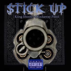 Stick Up(feat. Kiing Shooter) (Explicit)