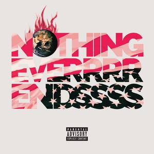 NOTHING EVER ENDS (Explicit)