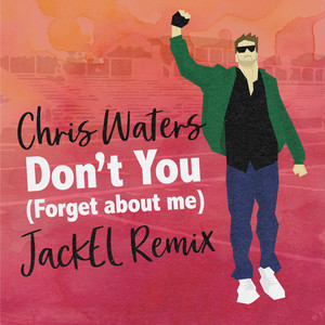 Don't You (Forget About Me) [JackEL Remix]