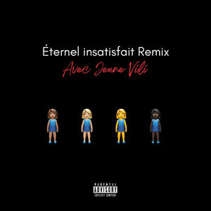 Éternel insatisfait (Remix) (feat. Jeune VILI & CaashTokyo)