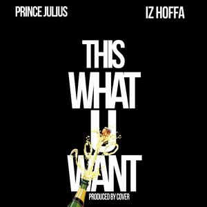 This what u want (feat. Iz Hoffa) (Explicit)