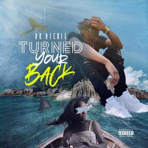 Turned Your Back (Explicit)