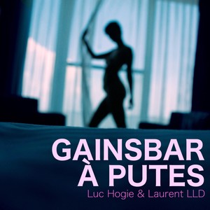 Gainsbar à Putes (Explicit)