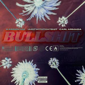 Bullshit (Explicit)