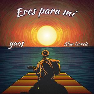 Eres para mí (feat. Alan García)
