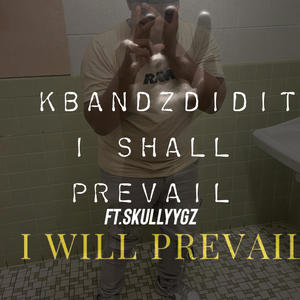 I Shall Prevail (feat. SkullyyGz) (Explicit)