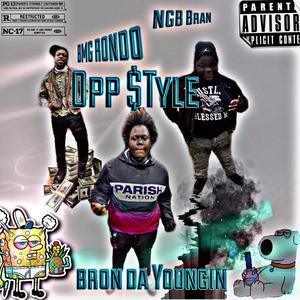 Opp-$tyle (feat. NGB Bran & Rondo6)