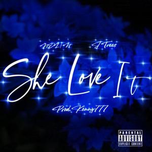 She Love It (feat. J Trees) (Explicit)