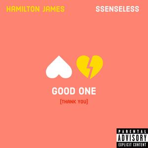 Good One (Thank You) (feat. SSENSELESS) [Explicit]