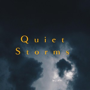 Quiet Storms