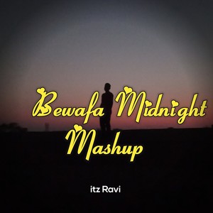 Bewafa Midnight Mashup