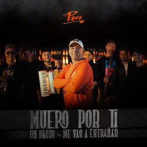 Muero Por Ti / Un Pacto / Me Vas a Extrañar