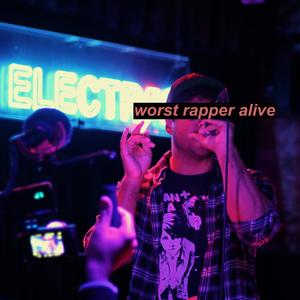 Worst Rapper Alive (Explicit)