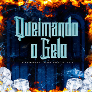 Queimando o Gelo (Explicit)