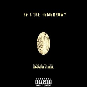 If I Die tomorrow? (Explicit)