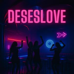 DESESLOVE (feat. DJ WR O UNICO|Explicit)