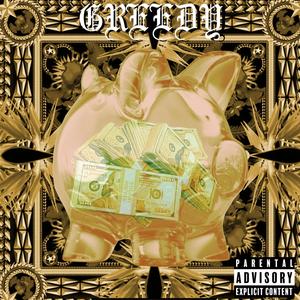 Greedy (feat. bbybrit & $uhreal) [Explicit]