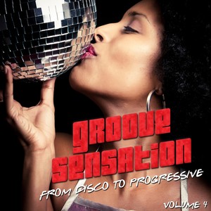 Groove Sensation Vol. 4 (From Disco to Progressive)