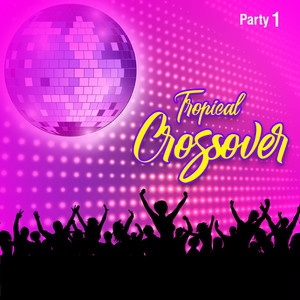 Tropical Crossover Party, Vol. 1