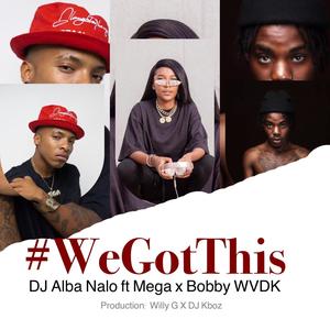 We got this (feat. Bobby WVDK & Mega) [Explicit]