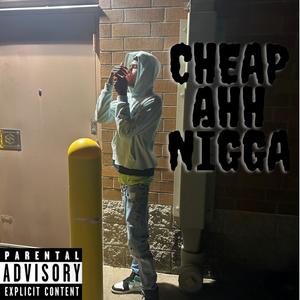 Cheap A$$ Nigga (feat. Laforty) [Explicit]