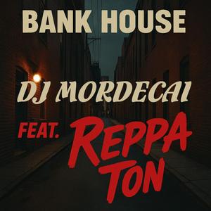 Bank House (feat. Reppa Ton) (Explicit)