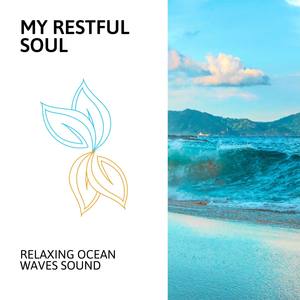 My Restful Soul - Relaxing Ocean Waves Sound