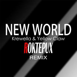 Krewella u0026 Yellow Claw - New World (Roktepux remix)