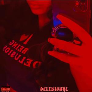 Delusional (Explicit)