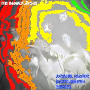 Gospel Magic LL (LostLegend Remix Radio Edit)
