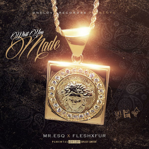 WHAT YOU MADE (Explicit)