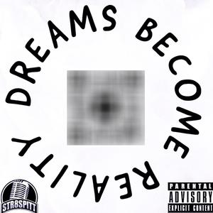 Dreams Become Reality (Explicit)