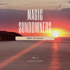 Magic Sundowners (Sweet Life Chillin'), Vol. 4