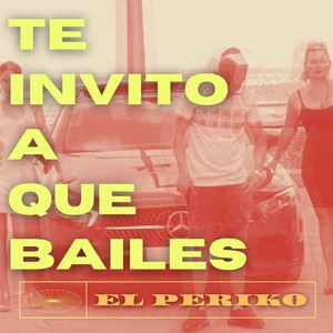 Te Invito a Que Bailes (Explicit)