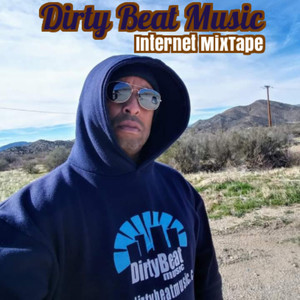 Dirty Beat Music Internet Mixtape (Explicit)