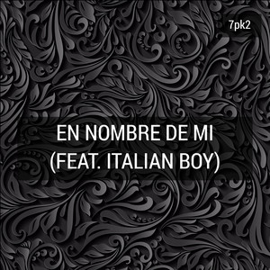 En Nombre De Mi (feat. Italian Boy)