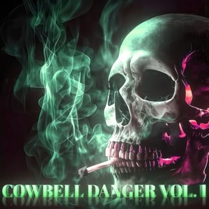 Cowbell Danger Vol. 1 (Explicit)