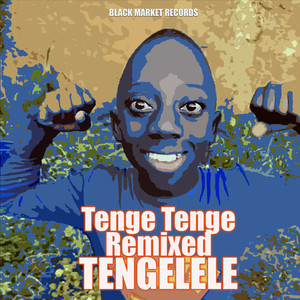 Tenge Tenge Remixed Tengelele, Vol 1