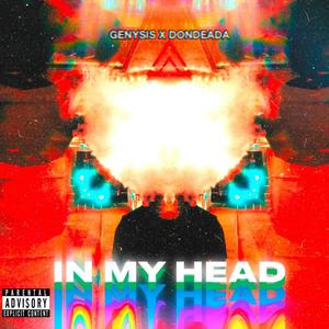 In My Head (feat. DONDEADA) [Explicit]