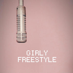 GIRLY FREESTYLE (feat. GIRLY) [Explicit]