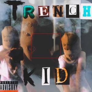 Trenches Kid (Explicit)