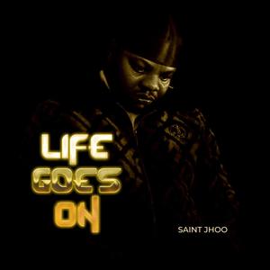 LIFE GOES ON