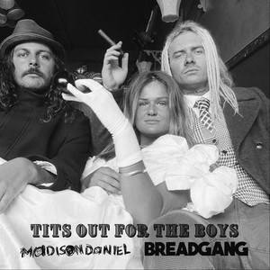 Tits Out For The Boys (Bread Gang Remix) [Explicit]