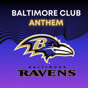 Ravens Baltimore Club Anthem