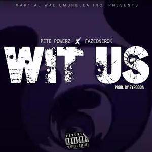 Wit Us (feat. FAZEONEROK) [Explicit]