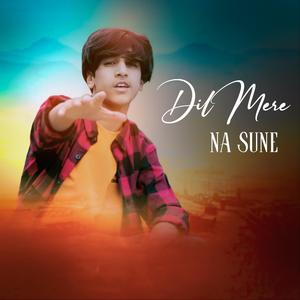 Dil Mere Na Sune