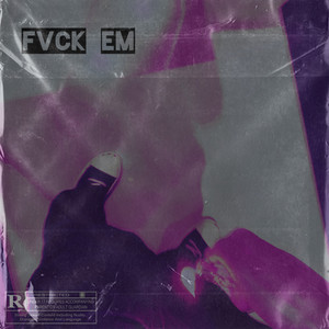 fvck em (Explicit)