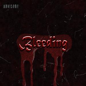 Bleeding (Explicit)